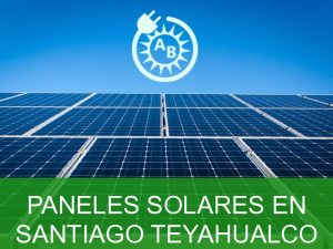 paneles solares en santiago teyahualco 2456